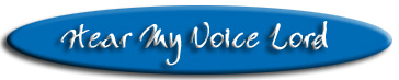 "Hear My Voice Lord"